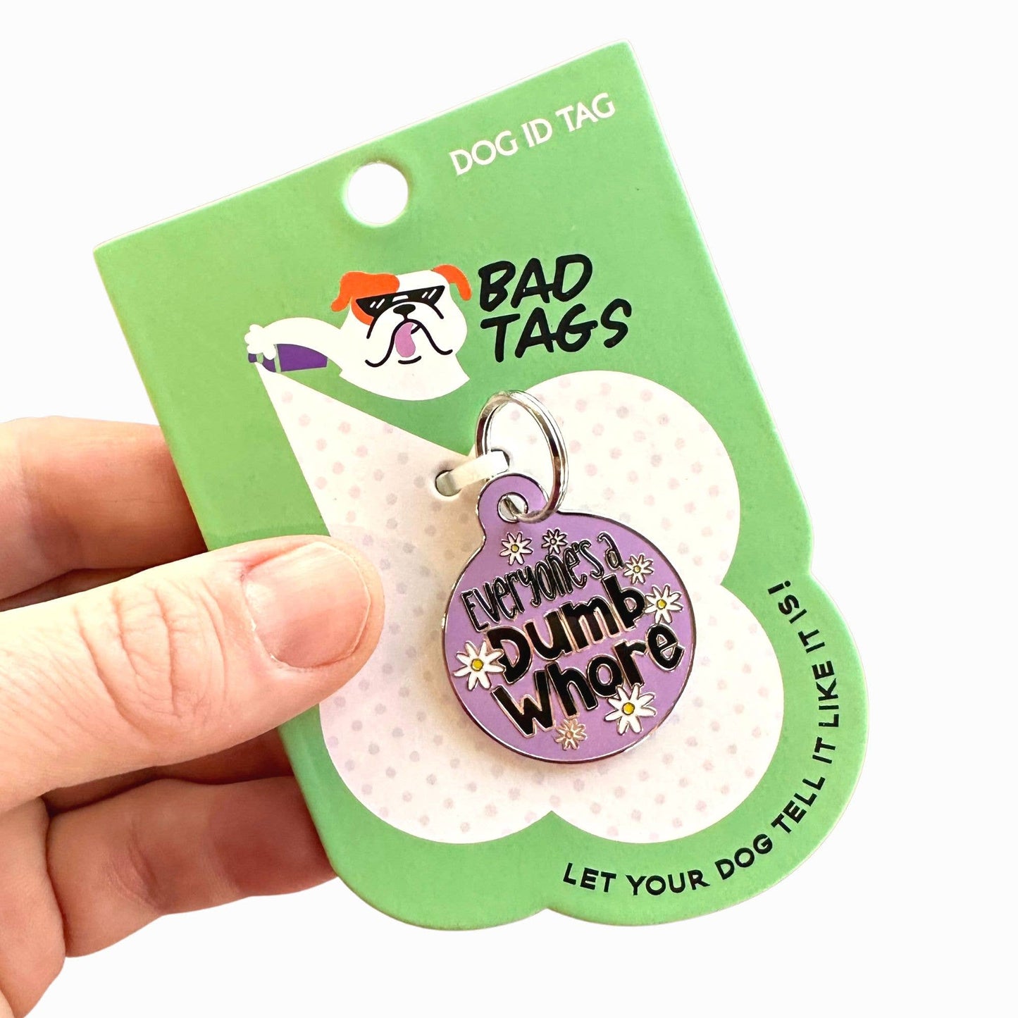 Everyone's a Dumb Whore Purple Tag