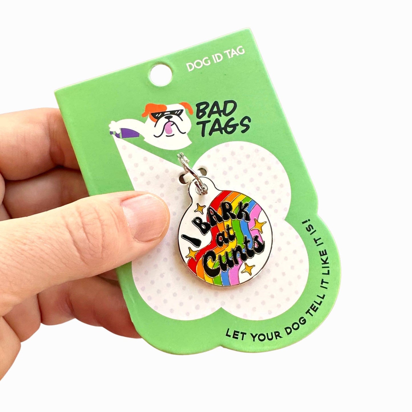 I Bark at Cunts Rainbow Tag