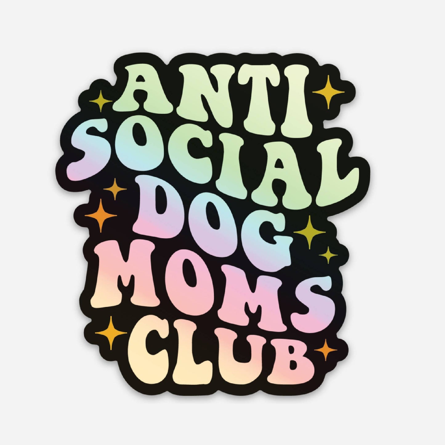Anti Social Dog Moms Club Sticker