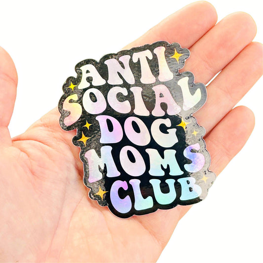 Anti Social Dog Moms Club Sticker