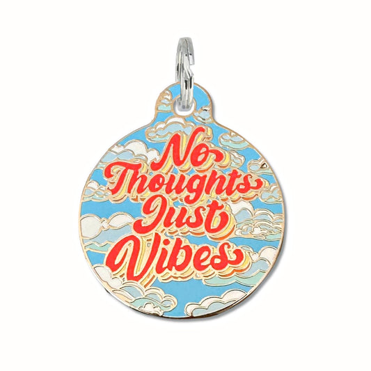 No Thoughts Just Vibes Tag