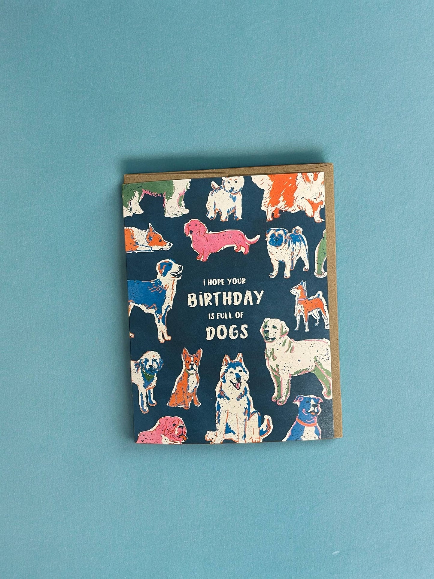 I Hope Your Birthday is Full of Dogs Greeting Card