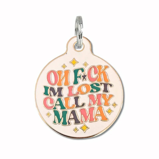 Oh F*ck I'm Lost Call Mama Tag